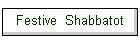 Festive  Shabbatot